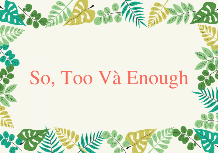 So, Too Và Enough